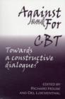 Image for Against and for CBT  : towards a constructive dialogue?