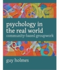 Image for Psychology in the real world  : community-based groupwork