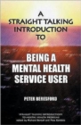 Image for A straight talking introduction to being a mental health service user