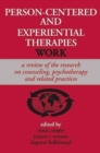 Image for Person-centered and Experiential Therapies Work : A Review of the Research on Counseling, Psychotherapy and Related Practices