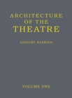 Image for Architecture of the Theatre: Volume 1