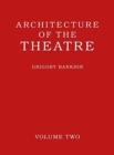 Image for Architecture of the Theatre: Volume 2