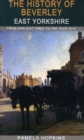 Image for The history of Beverley  : from earliest times to the year 2011
