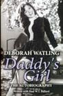 Image for Daddy&#39;s Girl : The Autobiography of Deborah Watling