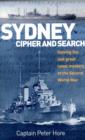 Image for Sydney cipher and search  : solving the last great naval mystery of the Second World War