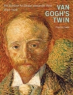 Image for Van Gogh&#39;s twin  : the Scottish art dealer, Alexander Reid 1854-1928