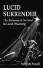 Image for Lucid Surrender : The Alchemy of the Soul in Lucid Dreaming