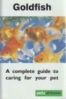Image for GOLDFISH A COMPETE GUIDE TO CARING FOR Y