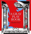Image for A Gray Play Book