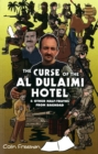 Image for The curse of the Al Dulaimi Hotel  : and other half-truths from Baghdad