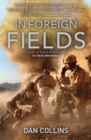 Image for In foreign fields  : heroes of Iraq and Afghanistan, in their own words