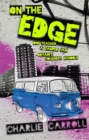 Image for On the edge  : one teacher, a campervan, Britain&#39;s toughest schools