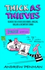 Image for Thick as thieves  : hilarious tales of ridiculous robbers, bungling burglars and incompetent conmen