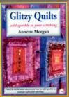 Image for Glitzy Quilts : Add Sparkle to Your Stitching