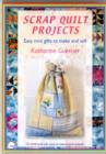 Image for Scrap Quilt Projects : Easy Mini Gifts to Make and Sell