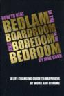 Image for How to Beat Bedlam in the Boardroom and Boredom in the Bedroom