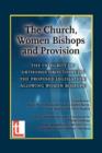 Image for The Church, Women Bishops and Provision - The Integrity of Orthodox Objection to Women Bishops