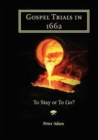 Image for Gospel Trials in 1662 : To stay or to go?