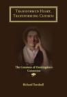 Image for Transformed heart, transforming church  : the Countess of Huntingdon&#39;s connexion