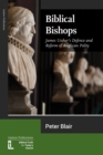 Image for Biblical Bishops : James Ussher&#39;s Defence and Reform of Anglican Polity