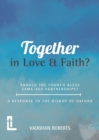Image for Together in Love and Faith? Should the Church bless same -sex partnerships? A Response to the Bishop of Oxford