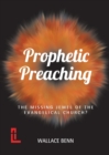 Image for Prophetic Preaching : The Missing Jewel of the Evangelical Church?