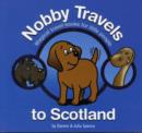 Image for Nobby Travels to Scotland : Magical Travel Books for Little People