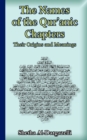 Image for The Names of the Qur&#39;anic Chapters : Their Origins and Meanings