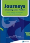Image for Journeys in learning across frontiers  : stories, strategies and inspiration from the IB community