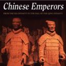 Image for Chinese Emperors : From the Xia Dynasty to the Fall of the Qing Dynasty