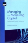 Image for Managing and Measuring Capital: For Banks and Financial Institutions