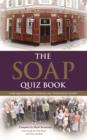 Image for The soap quiz book  : 1,000 questions covering all television soaps