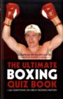 Image for The Ultimate Boxing Quiz Book : 1,200 Questions on Great Boxing History