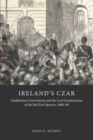 Image for Ireland&#39;s czar  : Gladstonian government and the lord lieutenancies of the Red Earl Spencer, 1868-86