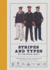 Image for Stripes and types of the Royal Navy  : a little handbook of sketches by naval officers showing the dress and duties of all ranks from admiral to boy signaller