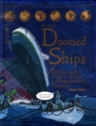 Image for The story of doomed ships  : shipwrecks, ghost ships and abandoned vessels