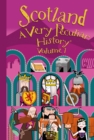 Image for Scotland  : a very peculiar historyVolume 1,: From ancient times to Robert the Bruce