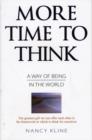 Image for More time to think  : a way of being in the world
