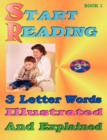 Image for Start Reading : 3 Letter Words with Illustrations and Explanations : Bk. 1