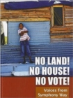 Image for No land! No house! No vote!  : voices from Symphony Way