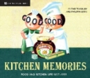 Image for Kitchen memories  : food and kitchen life through the ages