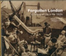 Image for Forgotten London  : a picture of life in the 1920s