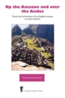 Image for Up the Amazon and Over the Andes : Travel and Adventures of an English Woman in Latin America