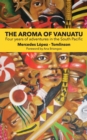 Image for The Aroma of Vanuatu : Four years of adventures in the South Pacific