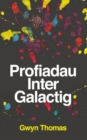 Image for Profiadau Inter Galactig