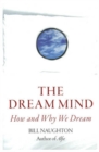 Image for The dream mind  : how and why we dream