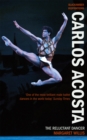 Image for Carlos Acosta  : the reluctant dancer