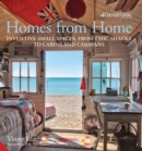 Image for Homes from home  : inventive small spaces, from chic shacks to cabins and caravans