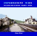 Image for Impermanent ways  : the closed lines of BritainVolume 4,: Devon