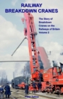 Image for Railway breakdown cranes  : the story of steam breakdown cranes on the railways of BritainVolume 2